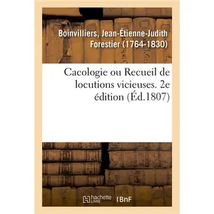 Cacologie ou Recueil de locutions vicieuses. 2e édition
