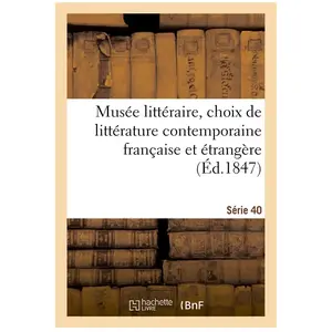 Musée littéraire, choix de littérature contemporaine française et étra... pas cher