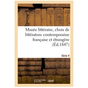 Musée littéraire, choix de littérature contemporaine française et étra... pas cher