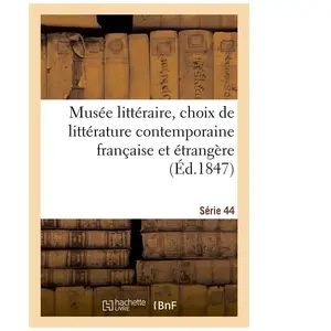 Musée littéraire, choix de littérature contemporaine française et étra... pas cher
