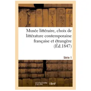 Musée littéraire, choix de littérature contemporaine française et étra... pas cher