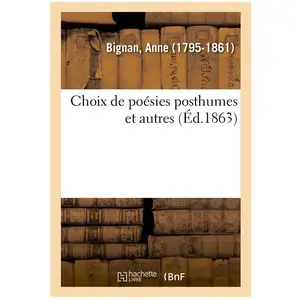 Choix de poésies posthumes et autres pas cher