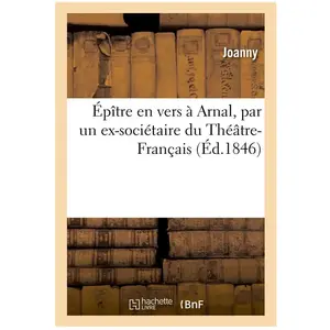 Épître en vers à Arnal, par un ex-sociétaire du Théâtre-Français pas cher
