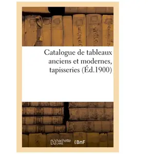 Catalogue de tableaux anciens et modernes, tapisseries pas cher