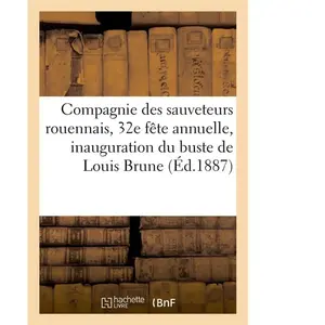 Compagnie des sauveteurs rouennais, 32e fête annuelle, inauguration du... pas cher