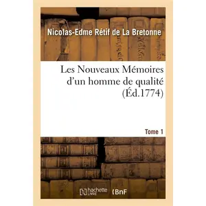 Les Nouveaux Mémoires d'un homme de qualité. Tome 1 pas cher