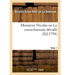Monsieur Nicolas ou Le coeur-humain dévoilé. Tome 7. Partie 13 pas cher