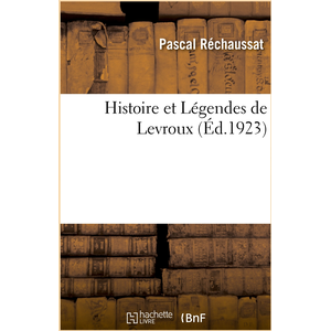 Histoire et Légendes de Levroux pas cher