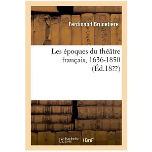 Les époques du théâtre français, 1636-1850 pas cher