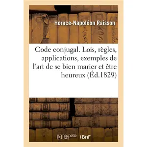 Code conjugal, contenant les lois, règles, applications et exemples de... pas cher