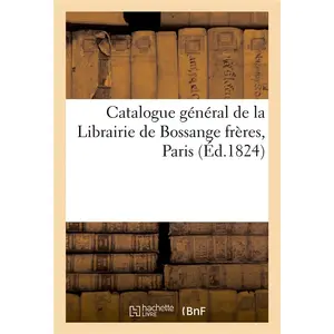 Catalogue général de la Librairie de Bossange frères, Paris pas cher