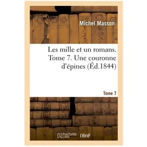 Les mille et un romans. Tome 7. Une couronne d'épines pas cher