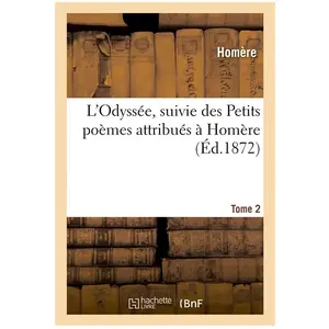L'Odyssée, suivie des Petits poèmes attribués à Homère. Tome 2 pas cher