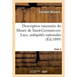 Description raisonnée du Musée de Saint-Germain-en-Laye, antiquités na... pas cher