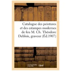Catalogue des peintures et des estampes modernes de feu M. Ch. Théodor... pas cher