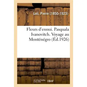 Hachette Bnf Fleurs d'ennui. Pasquala Ivanovitch. Voyage au Monténégro pas cher