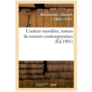 L'auteur mondain, roman de moeurs contemporaines
