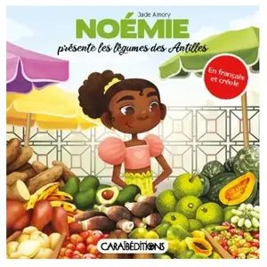 Caraibeditions Noémie présente les légumes des Antilles pas cher