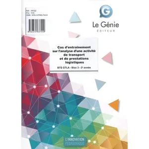 Le Genie Editeur BTS GTLA, Bloc 3, 1ère et 2e année: Cas d'entraînement sur l'analyse d'une activité de transport et de prestations logistiques