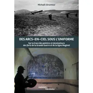 Des Arcs-en -ciel sous l'uniforme sur les traces des peintres