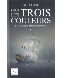 Les aventures de Gilles Belmonte. Vol. 1. Pour les trois couleurs pas cher