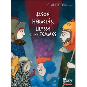 OUI DIRE Jason, Héraclès, Ulysse et les femmes pas cher