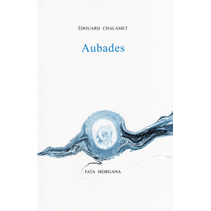 Fata Morgana Aubades Edouard Chalamet (Auteur)