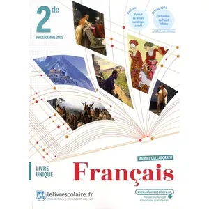 Lelivrescolaire.fr Français 2de, livre unique : programme 2019 : manuel collaboratif pas cher