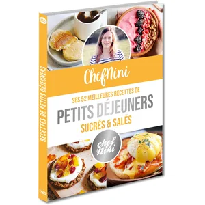 Editions 365 ChefNini : Ses 52 meilleures recettes de petits déjeuners sucrés et salés pas cher
