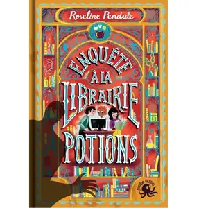 ISBN Poulpe Fictions Enquête à la librairie Potions Roseline Pendule (Auteur), Antonin Faure (Illustration) pas cher