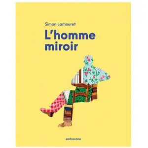 Comparateur de prix : Sarbacane L'homme miroir Simon Lamouret (Auteur)