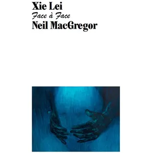 Xie Lei Face à face Neil MacGregor pas cher