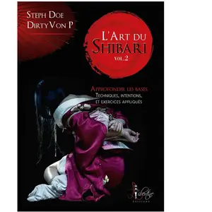 LIBERTINE L'art du Shibari volume 2 - Approfondir les bases Doe Steph (Auteur) pas cher