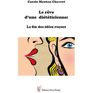 Encre Rouge Le rêve d'une diététicienne : La fin des idées reçues broché pas cher