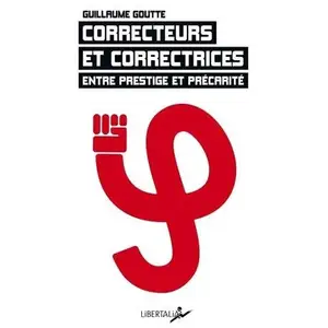 Libertalia Correcteurs et correctrices. Entre prestige et précarité pas cher