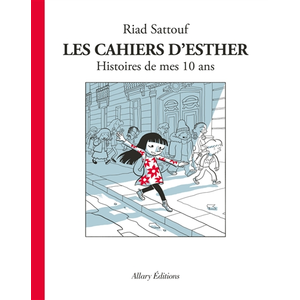 Comparateur de prix : Allary Les Cahiers d'Esther - tome 1 Histoires de mes 10 ans Riad Sattouf (Auteur)