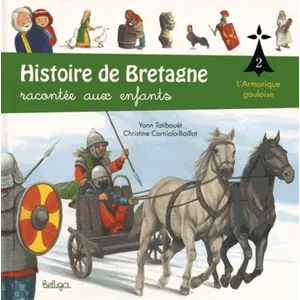 BELUGA Histoire de Bretagne racontée aux enfants Tome 2 : l'Armorique gauloise pas cher