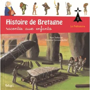 Comparateur de prix : BELUGA Histoire de Bretagne : racontée aux enfants. Vol. 1. La préhistoire Yann Tatibouët