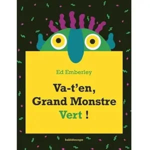 Va-t'en, Grand Monstre Vert ! ed.geante - Ed Emberley - Kaleidoscope - cartonné - Album jeunesse cartonné pas cher