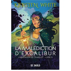 De Saxus Eds La malédiction d'Excalibur (broché) - L'ascension de Camelot - Tome 03 pas cher