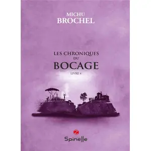 Spinelle Eds Les chroniques du bocage - Livre 4Vendu parcultura-librairie