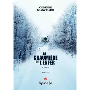 Spinelle Eds La chaumière de l’enfer - Tome : I