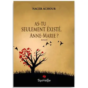 Spinelle Eds As-tu seulement existé, Anne Marie ?