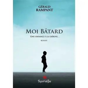 Spinelle Eds Moi Bâtard - Une Enfance À La Dérive?