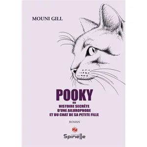 Spinelle Eds Pooky Ou Histoire Secrète D?Une Ailurophobe Et Du Chat De Sa Petite Fille