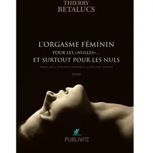Publiwiz L’orgasme féminin pour les «nulles»... et surtout pour les nuls