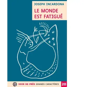 LE MONDE EST FATIGUE Joseph Incardona pas cher