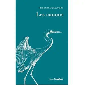 Les canous - Françoise Guillaumond - Passiflore - broché - Roman broché pas cher