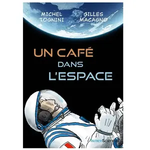 Humensciences Un café dans l'espace pas cher