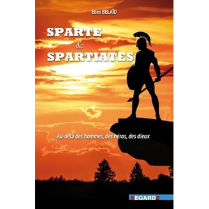 Regards Editions Sparte et Spartiates pas cher